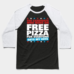 Free Pizza Gets My Vote 2020 Election Baseball T-Shirt